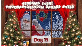 Vlogmas 2024 Day 15  Procrastination Garage Style [upl. by Noraha726]