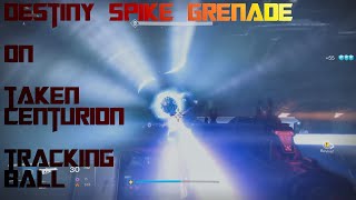 Destiny  Spike grenade on taken centurion tracking ball [upl. by Randall]