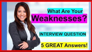 quotWhat Are Your Weaknessesquot INTERVIEW QUESTION 5 Sample ANSWERS [upl. by Ydal272]