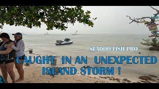 SEA DOO FISH PRO  CAUGHT IN AN UNEXPECTED ISLAND STORM  😱😱😱 [upl. by Lucina]