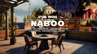 Theed Palace Plaza  Outdoor Courtyard on Naboo with Peaceful Orchestral Music  Star Wars Ambience [upl. by Natek957]