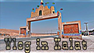 Vlog in Kalat Kalat Balochistan Kalat [upl. by Seravart595]