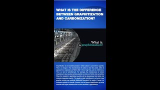 WHAT IS THE DIFFERENCE BETWEEN GRAPHITIZATION AND CARBONIZATION 石墨化与碳化是有什么区别 [upl. by Ynttirb]