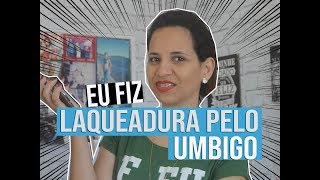 LAQUEADURA DE TROMPAS PELO UMBIGO [upl. by Annovaj]