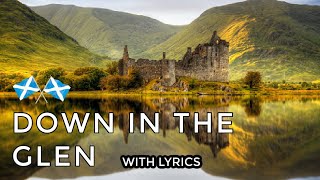 ♫ Scottish Music  Down In The Glen ♫ LYRICS [upl. by Aicrag]