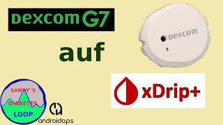 Dexcom G7 mit xDrip verbinden und nutzen [upl. by Audre]