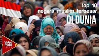 Top 10 negara muslim terbesar di dunia [upl. by Elehcar593]