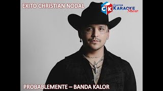 karaoke probablemente exito christian nodal banda kalor [upl. by Saloma361]