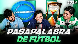 PODCAST DE PADILLA 354 — ¿QUIÉN SABE MÁS RETO PASAPALABRA DE FÚTBOL [upl. by Alac708]