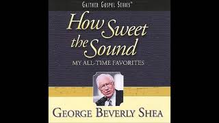 I Will Sing The Wonderous Story  George Beverly Shea [upl. by Maxim]