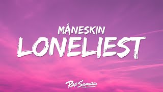 Måneskin  THE LONELIEST Lyrics [upl. by Peednas]