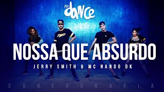 Nossa Que Absurdo  Jerry Smith amp MC Nando DK  FitDance TV Coreografia Dance Video [upl. by Gefen732]