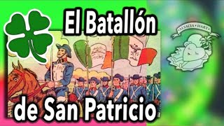 LA HISTORIA DEL BATALLÓN DE SAN PATRICIO  sanpatricio [upl. by Nehtanhoj]