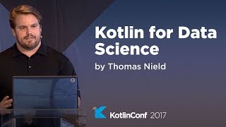 KotlinConf 2017  Kotlin for Data Science by Thomas Nield [upl. by Enylrac198]