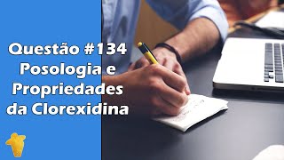 Posologia e Propriedades da Clorexidina  Questão 134  Concurso Público de Odontologia [upl. by Gney]