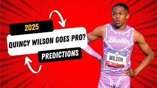 Will Quincy Wilson Go Pro in 2025 Season  2025 Predictions [upl. by Bevan]