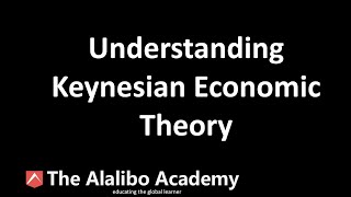 Understanding Keynesian Economics Theory  Economics  The Alalibo Academy [upl. by Dowd]