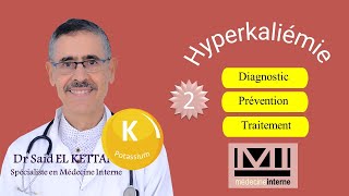 Hyperkaliémie 2  Diagnostic positif et étiologique Prévention et Traitement [upl. by Eremaj240]