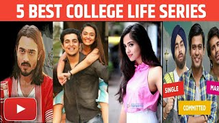 Top 5 Best College Life Web Series Available on Youtube In Hindi [upl. by Oibirot548]