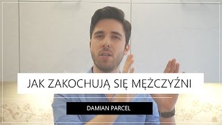 Jak Zakochują Się Mężczyźni  Damian Parcel [upl. by Leopold]