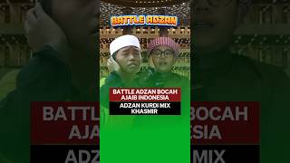 BATTLE ADZAN KURDI MIX KHASMIR BOCAH AJAIB INDONESIA [upl. by Erfert]