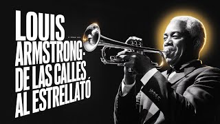 quotLouis Armstrong De las calles al estrellatoquot [upl. by Elin]