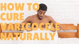 How to cure varicocele naturally [upl. by Bills]