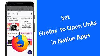 How to Set Firefox for Android to Open Links in Native Apps [upl. by Liva629]