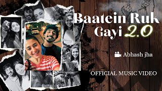 Baatein Ruk Gayi 20  Abhash Jha  Hindi Songs 2023  Music Video  Shrinjal Shreya [upl. by Hayouqes]