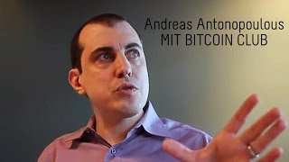 Andreas Antonopoulos  MIT Bitcoin Club [upl. by Maisey663]