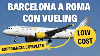 VUELO LOW COST CON VUELING DE BARCELONA A ROMA [upl. by Vail318]