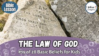 quotTHE LAW OF GODquot  Bible Lessons for Kids  I Believe 19 [upl. by Ylyl]