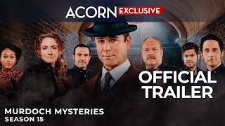 Acorn TV Exclusive  Murdoch Mysteries Season 15  Official Trailer [upl. by Nylaehs392]