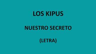 Los Kipus  Nuestro secreto [upl. by Krystal]