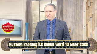 Prof Dr Mustafa Karataş ile Sahur Vakti 13 Mart 2024 [upl. by Aitercul]