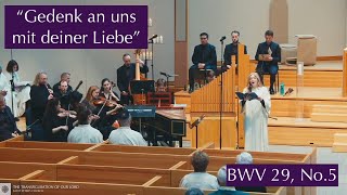 BWV 29 No 5 quotGedenk an uns mit deiner Liebequot [upl. by Jaan]