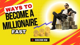 ways to become a millionaire fast [upl. by Nsaj911]