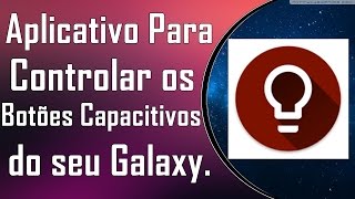 Aplicativo Para Você Controlar os Botões Capacitivos do Seu Galaxy [upl. by Ethelin]