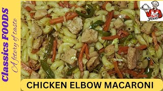 Chicken Vegetable elbow Macaroni pasta Recipe  by ClassicsFoods [upl. by Evette877]