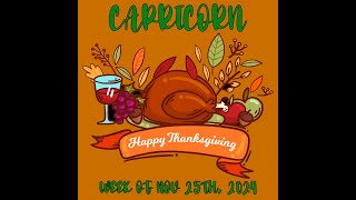 CAPRICORN GENERAL WEEKLY ENERGIES NOV 25TH 2024 HAPPY THANKSGIVING [upl. by Ahsitaf]