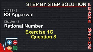 Rational Numbers Class 8 Exercise 1C Question 3 RS AggarwalLearn maths [upl. by Abeu931]