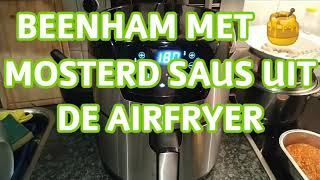 BEENHAM MET 🍯 MOSTERD SAUS UIT DE AIRFRYER [upl. by Rebme]