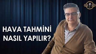 Hava Tahmini Nasıl Yapılır  Hava Durumu Tahminlerinin Bilimsel Temelleri [upl. by Zetnas]