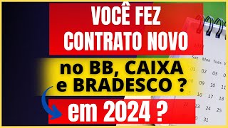 🔴 VOCÊ FEZ CONTRATO NOVO no BB CAIXA e BRADESCO em 2024 [upl. by Reppep495]