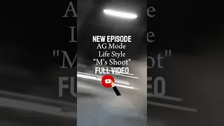 AG Mode Life Style  quotMs Shootquot Episode 30 [upl. by Yraht]