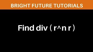 Find div  rn r   prove div  rn r    n  3 rn  Vector calculus [upl. by Notnirb440]