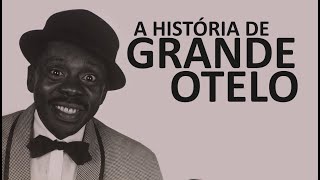 A HISTÓRIA DE GRANDE OTELO [upl. by Tova]