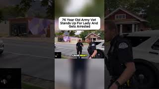 76 Year Old Army Vet Gets Arrested For Standing Up For Lady Against Cops [upl. by Trahern]