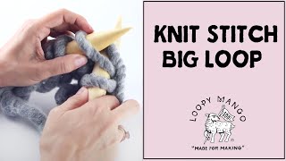 Knit Stitch with Big Loop Yarn and size 50 25 mm knitting needles [upl. by Uke]