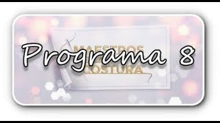 Maestros de la Costura 6 programa8 [upl. by Greenwell]